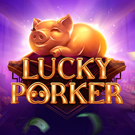 LUCKY PORKER ทางเข้า evoplay pgslot168 vip