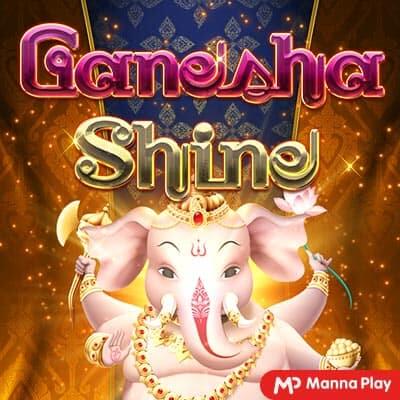 GANESHA SHINE Mannaplay pgslot168 vip